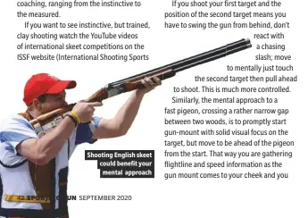  ??  ?? Shooting English skeet could benefit your mental approach