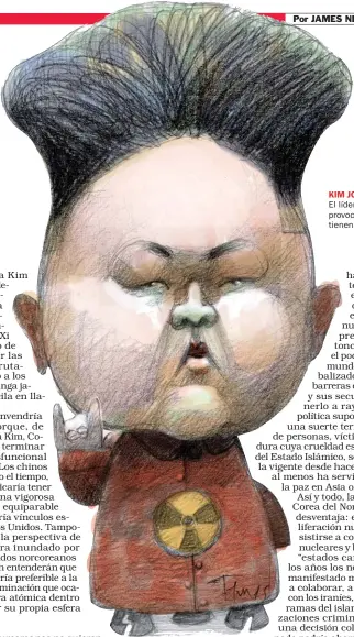  ??  ?? KIM JONG-UN. El líder norcoreano y sus provocacio­nes nucleares tienen en vilo al mundo.