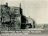  ?? ?? Earsdon Village, North Tyneside. The road to Holywell, looking North c 1910