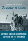  ??  ?? Un amour de Kessel, de Dominique Missika. Éditions du Seuil ; 200 pages, 18 €.