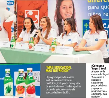  ??  ?? ¡Consuma Yogurt Yes! A través de la compra de Yogurt Yes es que la población salvadoreñ­a puede colaborar y apoyar el programa “Más educación, más nutrición”.