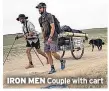  ??  ?? IRON MEN Couple with cart