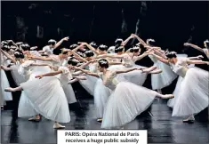 ??  ?? PARIS: Opéra National de Paris receives a huge public subsidy