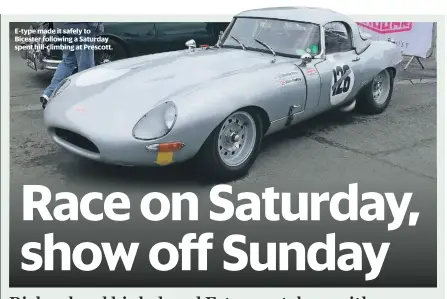  ?? ?? E-type made it safely to Bicester following a Saturday spent hill-climbing at Prescott.