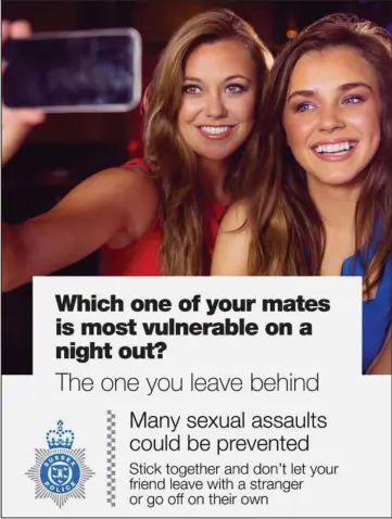  ??  ?? Backlash: The Sussex Police poster advising women to stick together to avoid sex attacks