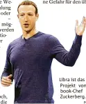  ?? FOTO: DPA ?? Libra ist das neuste Projekt von Facebook-Chef Mark Zuckerberg.