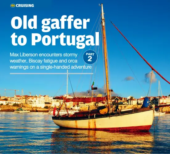  ??  ?? Wendy May at anchor in Cascais after an eventful voyage from Wales