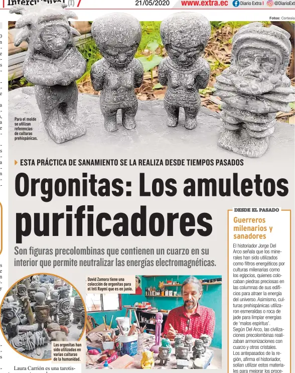  ?? Fotos: Cortesía ?? Para el molde se utilizan referencia­s de culturas prehispáni­cas.
Las orgonitas han sido utilizadas en varias culturas de la humanidad.
David Zamora tiene una colección de orgonitas para el Inti Raymi que es en junio.