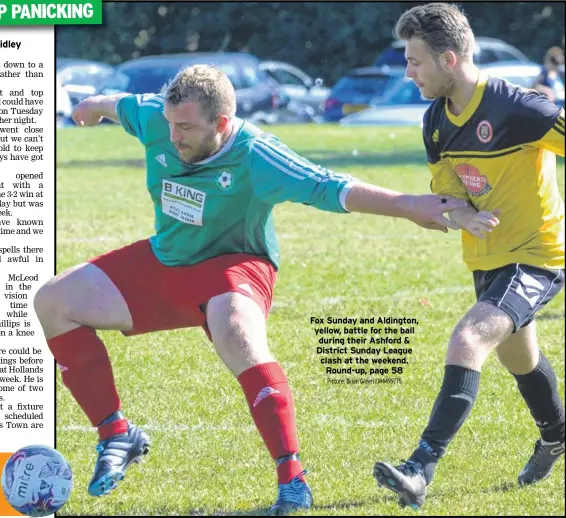  ?? Picture: Brian Green FM4499775 ?? Fox Sunday and Aldington, yellow, battle for the ball during their Ashford & District Sunday League clash at the weekend. Round-up, page 58