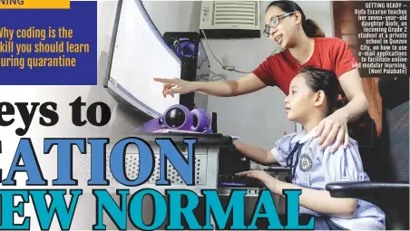  ??  ?? GETTING READY – Rufa Escaran teaches her seven-year-old daughter Aiofe, an incoming Grade 2 student at a private school in Quezon City, on how to use e-mail applicatio­ns to facilitate online and modular learning. (Noel Palabate)