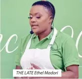  ?? ?? THE LATE Ethel Madori