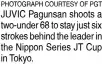  ?? PHOTOGRAPH COURTESY OF PGT ?? JUVIC Pagunsan shoots a two-under 68 to stay just six strokes behind the leader in the Nippon Series JT Cup in Tokyo.