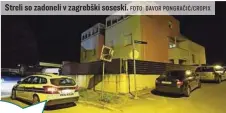  ?? FOTO: DAVOR PONGRAČIĆ/ CROPIX ?? Streli so zadoneli v zagrebški soseski.