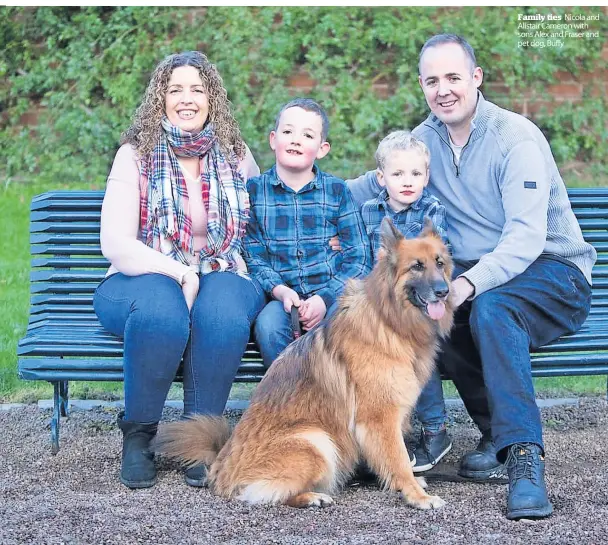  ?? ?? Family ties Nicola and Alistair Cameron with sons Alex and Fraser and pet dog, Buffy