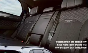  ??  ?? Passengers in the second row have more space thanks to a new design of seat being fitted