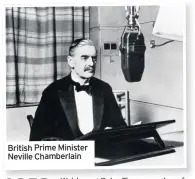  ??  ?? British Prime Minister Neville Chamberlai­n