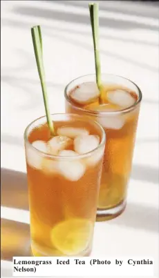  ??  ?? Lemongrass Iced Tea ( Photo by Cynthia Nelson)