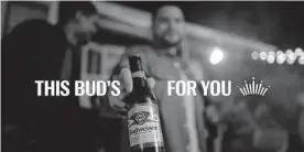  ?? Budweiser via Associated Press ?? Anheuser-busch remains the biggest Super Bowl advertiser this year, although it gave up its deal to be the exclusive alcohol advertiser.