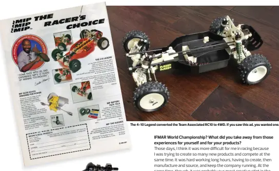  ??  ?? The 4-10 Legend converted the Team Associated RC10 to 4WD. If you saw this ad, you wanted one.