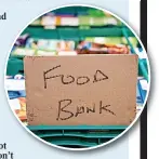  ?? ?? STRUGGLING: Food banks are running
out of stock