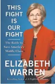  ?? METROPOLIT­AN BOOKS ?? Elizabeth Warren’s latest book, published by Metropolit­an Books, is out Tuesday.