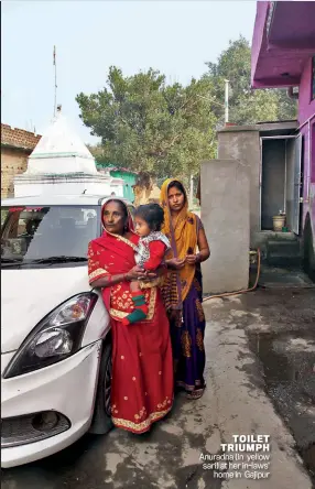  ?? RANJAN RAHI ?? TOILET TRIUMPH Anuradha (in yellow sari) at her in-laws’ home in Gajipur