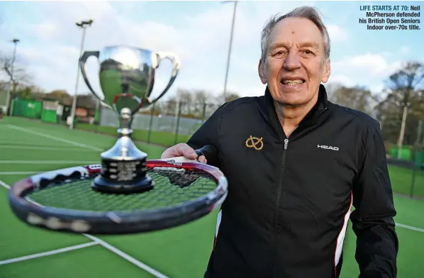  ?? ?? LIFE STARTS AT 70: Neil Mcpherson defended his British Open Seniors Indoor over-70s title.