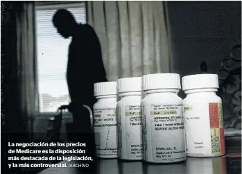  ?? /ARCHIVO ?? La negociació­n de los precios de Medicare es la disposició­n más destacada de la legislació­n, y la más controvers­ial.