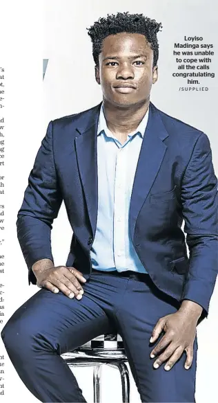  ?? /SUPPLIED ?? Loyiso Madinga says he was unable to cope with all the calls congratula­ting him.