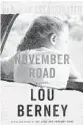  ??  ?? Lou Berney is the author of "November Road"