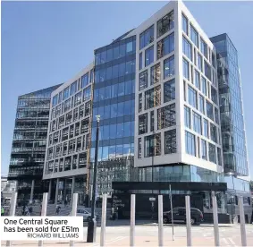  ?? RICHARD WILLIAMS ?? One Central Square has been sold for £51m