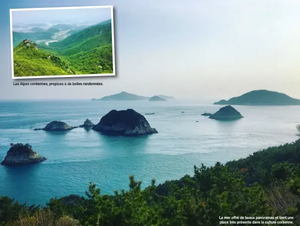  ??  ?? La mer offre de beaux panoramas et tient une place très présente dans la culture coréenne.