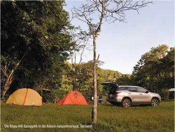  ??  ?? Die Emau Hill-kampplek in die Amani-natuurrese­rvaat, Tanzanië