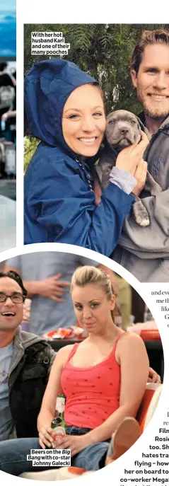 ??  ?? With her hot husband Karl and one of their many pooches
Beers on the Big Bang with co-star Johnny Galecki