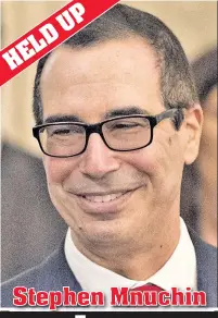  ??  ?? P U D EL H Stephen Mnuchin Treasury