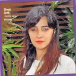  ?? PHOTO: VIRAL BHAYANI ?? Shruti Seth