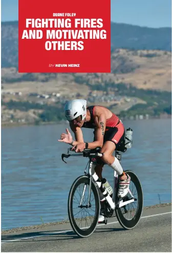  ??  ?? ABOVE Duane Foley racing in 2017 at the ITU Long Distance World Championsh­ips in Penticton