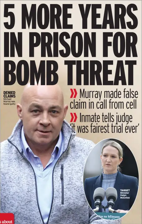  ?? Michael Murray was found guilty ?? DENIED CLAIMS
TARGET Minister Helen Mcentee