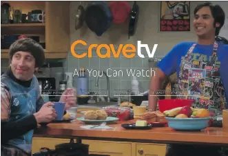  ?? CRAVETV ?? Analysts expect CraveTV could get a bump with stranded Shomi subscriber­s up for grabs.