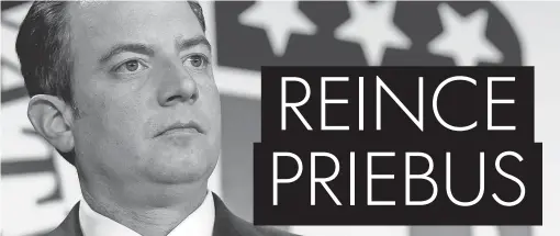  ?? SUSAN WALSH, AP ?? REINCE PRIEBUS RNC chairman Reince Priebus has ascended to chief of staff to President- elect Donald Trump.