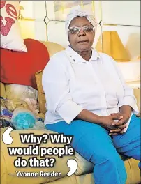  ??  ?? UNFAIR: Yvonne Reeder, 76, at her Brooklyn home, where she says robbers took her $100,000 in winnings.