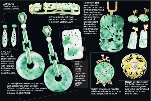  ??  ?? All Pictures: The Canterbury Auction Galleries Early 20th Century gold-mounted jadeite pendant drop earrings deeply carved with floral and leaf decoration. Estimate £1,000-£1,500 Art Deco jadeite pendant drop earrings, each pale spinach green jadeite...