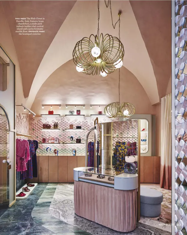  ??  ?? THIS PAGE The Pink Closet in Ravello, Italy, features brass chandelier­s, a nude pink nubuck leather-clad central island and a polychroma­tic marble floor. OPPOSITE PAGE the boutique’s exterior.