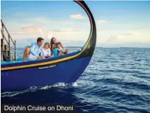  ?? ?? Dolphin Cruise on Dhoni