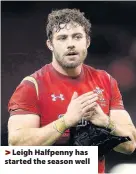  ??  ?? > Leigh Halfpenny has started the season well