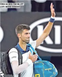  ??  ?? Čeka ga novi pad na atp listi: novak ĐokoviĆ