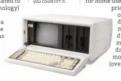  ??  ?? The Compaq Portable made waves as the first proper IBMcompati­ble. If you could lift it.