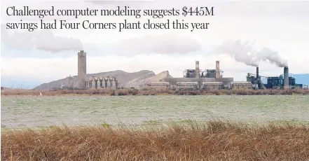  ?? SUSAN MONTOYA BRYAN/ASSOCIATED PRESS ?? The Four Corners Power Plant in northwest New Mexico is under contract to continue operating until at least 2031. PNM was compelled by the Public Regulation Commission to use contested data to create computer projection­s of savings had the plant closed...