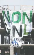  ?? THE CANADIAN PRESS FILES ?? A Greenpeace banner reading ‘No GNL’ in Montreal. The GNL Quebec project seeks to export LNG from
Western Canada to Europe and Asia.