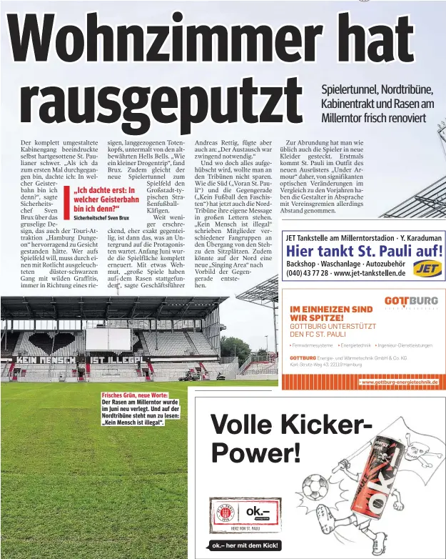  ??  ?? Frisches Grün, neue Worte: Der Rasen am Millerntor wurde im Juni neu verlegt. Und auf der Nordtribün­e steht nun zu lesen: „Kein Mensch ist illegal“.